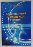 CONDITIA FIZICA IN HANDBALUL FEMININ de VASILE MANOLE , 2008