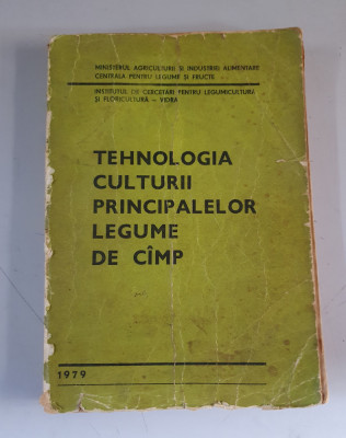 Tehnologia culturii principalelor legume de camp - 1979 foto