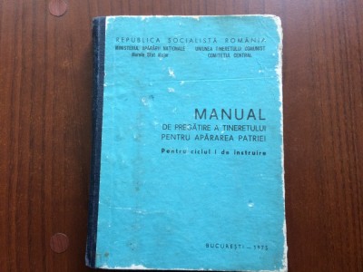 Manual de pregatire a tineretului pentru apararea patriei pt. ciclul I de instruire UTC 1975 RSR foto