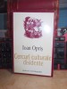Cercuri Culturale Disidente: Noica, Blaga, Tutea - Ioan Opris, 2001, Editura Univers Enciclopedic, Istorie, 421 pagini