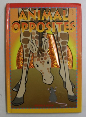 ANIMAL OPPOSITES , story by KATHY HELIDONIOTIS , illustrations by NOELINE CASSETTARI , 2001 foto