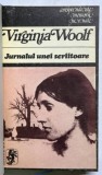 VIRGINIA WOOLF , JURNALUL UNEI SCRIITOARE , 1980 *EXEMPLAR RELEGAT CARTONAT