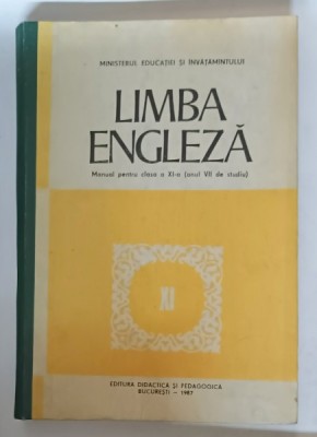 LIMBA ENGLEZA - MANUAL PENTRU CLASA A XI - A ( ANUL VII DE STUDIU ) de CORINA COJAN ...ANCA TANASESCU , 1987 foto