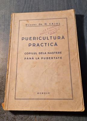 Puericultura practica copilul de la nastere pana la pubertate M. Cajal 1945 foto