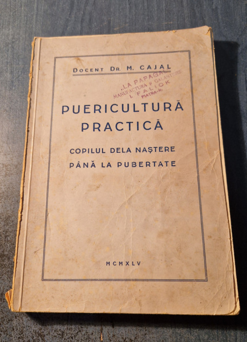 Puericultura practica copilul de la nastere pana la pubertate M. Cajal 1945