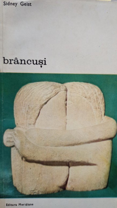 Sidney Geist - Brancusi (1973)