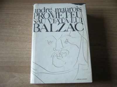 Andre Maurois - Prometeu sau Viata lui Balzac foto