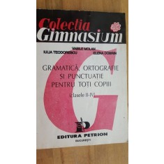 Gramatica, ortografie si punctuatie pentru toti copiii- Vasile Molan, Iulia Teodorescu