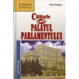 Calatorie sub Palatul Parlamentului - Petre Dogaru