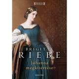 Johanna megk&iacute;s&eacute;rt&eacute;se - Brigitte Riebe