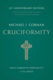 Cruciformity: Paul&#039;s Narrative Spirituality of the Cross, 20th Anniversary Edition