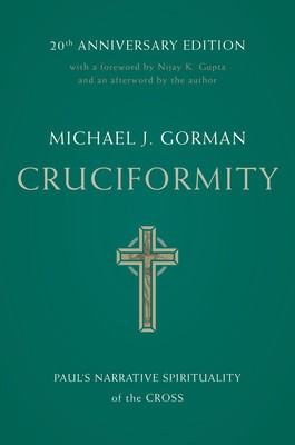 Cruciformity: Paul&amp;#039;s Narrative Spirituality of the Cross, 20th Anniversary Edition foto