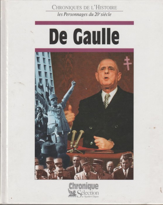 Chronique de l&#039;Histoire - Charles de Gaulle