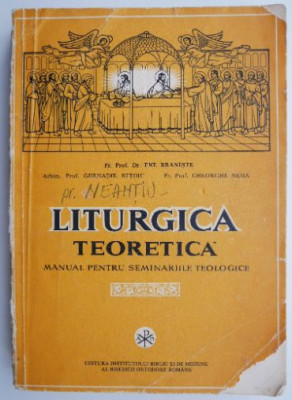 Liturgica teoretica. Manual pentru seminariile teologice &amp;ndash; Ene Braniste foto