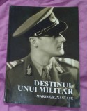 Destinul unui militar / Marin Gr. Nastase