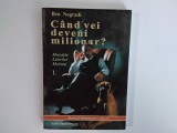 Ben Nogradi - CAND VEI DEVENI MILIONAR? Metodele Liderilor Motivati I. ( ediura Digital Data ) / 2005, Alta editura