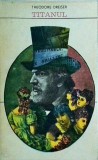 Theodore Dreiser - Titanul