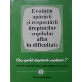 EVOLUTIA APARARII SI RESPECTARII DREPTURILOR COPILULUI AFLAT IN DIFICULTATE-TOMA MARES-230026