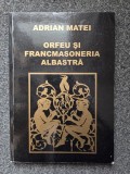 ORFEU SI FRANCMASONERIA ALBASTRA - Adrian Matei