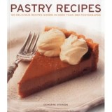 PASTRY RECIPES - 120 DELICIOUS RECIPES