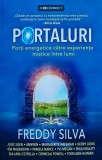 Cumpara ieftin Portaluri. Porți energetice către experiențe mistice &icirc;ntre lumi - 2025 - Freddy Silva (O382)