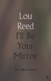 I&#039;ll Be Your Mirror | Lou Reed, 2020, Faber &amp; Faber