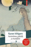 Amintirea palidă a munților - Paperback brosat - Kazuo Ishiguro - Polirom