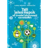 T&eacute;li jeles napok az &oacute;vodai k&ouml;rnyezeti nevel&eacute;sben - Luk&aacute;cs J&oacute;zsefn&eacute;