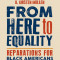 From Here to Equality, Second Edition: Reparations for Black Americans in the Twenty-First Century