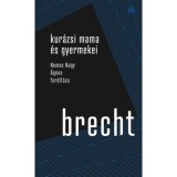 Kur&aacute;zsi mama &eacute;s gyermekei - Bertold Brecht