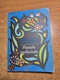 plante medicinale - proprietatile lor terapeutice si modul de folosire - din anul 1979