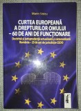 Marin Voicu - Curtea Europeana a Drepturilor Omului - 60 de ani de functionare