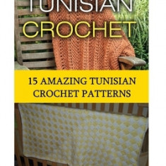 Tunisian Crochet: 15 Amazing Tunisian Crochet Patterns