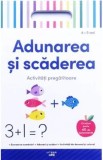 Cumpara ieftin Carte Adunarea si Scaderea Activitati Pregatitoare Peste 45 Autocolante Carti Educative Copii