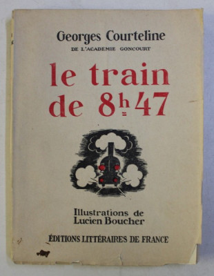 LE TRAIN DE 8h47 par GEORGES COURTELINE , ILLUSTRATIONS par LUCIEN BOUCHER foto