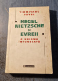 Hegel Nietzsche si evreii o enigma intunecata Yirniyahu Yovel