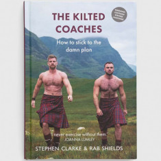Luath Press Ltdnowa carte The Kilted Coaches, Stephen Clarke, Rab Shields