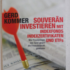 SOUVERAN INVESTIEREN MIT INDEXFONDS , INDEXZERTIFIKATEN UND ETFs von GERD KOMMER , 2007