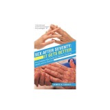 Sex After Seventy: It Gets Better: The Detailed Sex Guide for Mature Thinking Adults and for Seniors