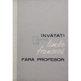 Ion Braescu - Invatati limba franceza fara profesor (Editia: 1964)