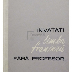 Ion Braescu - Invatati limba franceza fara profesor (editia 1964)