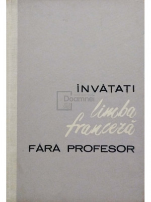 Ion Braescu - Invatati limba franceza fara profesor (editia 1964) foto
