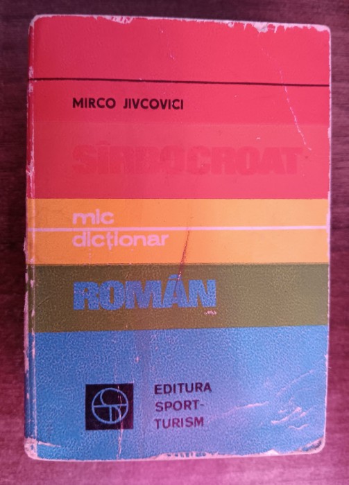 myh 17 - Mirco Jivcovici - Mic dictionar sirbo-croat - roman - ed 1981