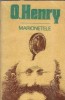 Marionetele - O. Henry, editura Uniunii Scriitorilor, 1992, 206 pagini, literatura clasica straina, autori clasici, carte veche