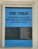 Ion Aureliu Candrea Iarba fiarelor Studii de folclor Din datinile si credintele poporului roman