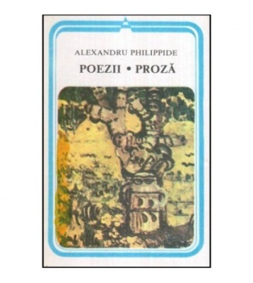 Alexandru Philippide - Poezii. Proza - 118024 foto