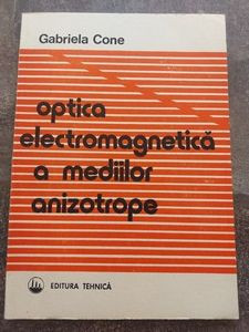 Optica electromagnetica a mediilor anizotrope- Gabriela Cone foto