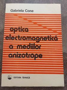 Optica electromagnetica a mediilor anizotrope- Gabriela Cone