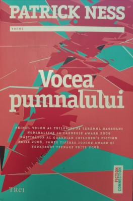 Vocea pumnalului. Pe taramul haosului PATRICK NESS 2015, editura Trei C3 foto