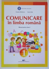 COMUNICARE IN LIMBA ROMANA , MANUAL PENTRU CLASA A I - A de CLEOPATRA MIHAILESCU si TUDORA PITILA , 2021 foto